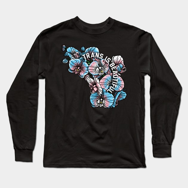 Trans Is Beautiful Orchids Long Sleeve T-Shirt by Art by Veya